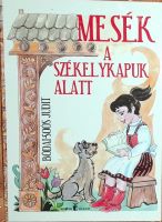 Mesék a székelykapuk alatt 1